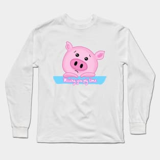 Missing you pig time Long Sleeve T-Shirt